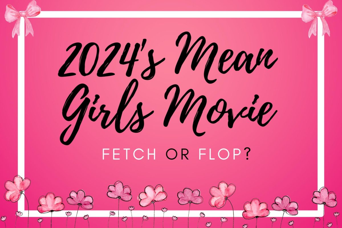 A pink background with a white border saying “2024’s Mean Girls Movie” with “Fetch or Flop” below; it’s adorned with pink bows and flowers.