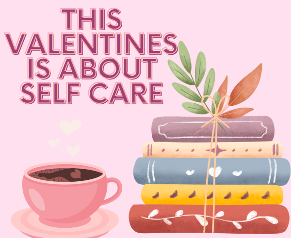 Self-care is an important part of growing. Everyone can have different forms of self-care no matter what gender, age or walk of life. What better time to start than Valentine’s Day.
