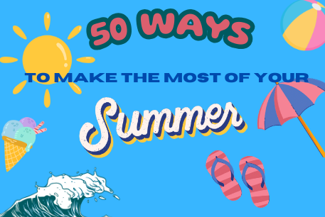 Embrace the season: 50 ways to make the most of your summer