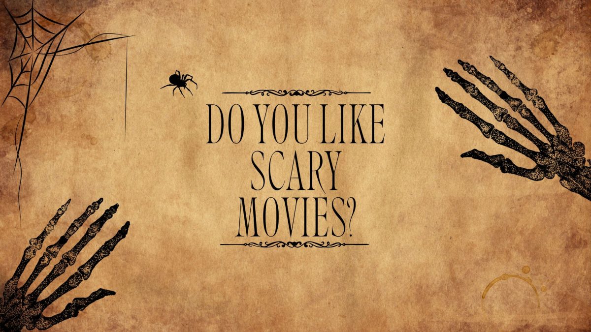 Do you like scary movies?