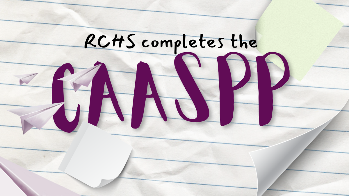 The 2026 CAASPP for RCHS took place during the week of April 6-10.